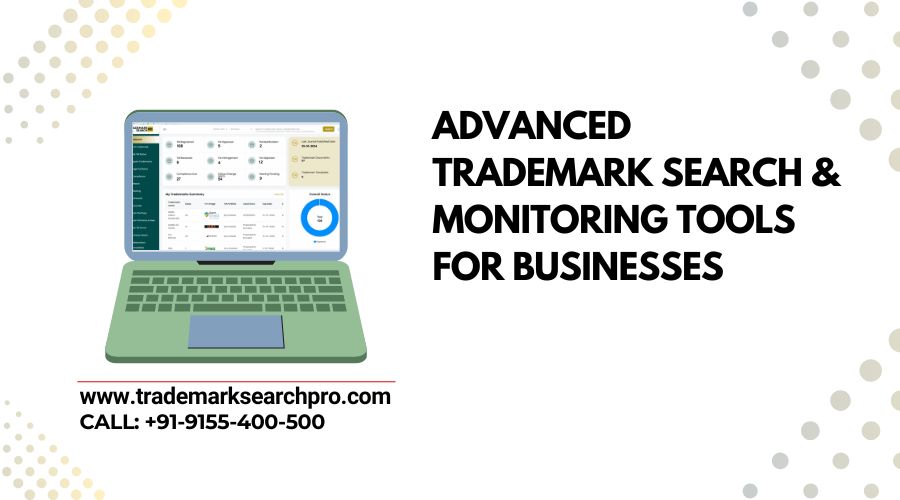 Advanced Trademark Search & Monitoring Tools for Businesses