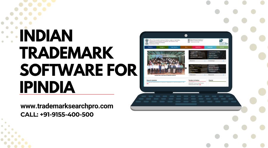 Indian Trademark Software for IPINDIA Simplify Filing Monitoring and Management